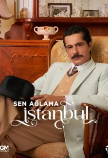 Турецкий сериал Не плачь, Стамбул
